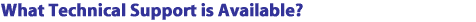 What Techincal Support is Available?